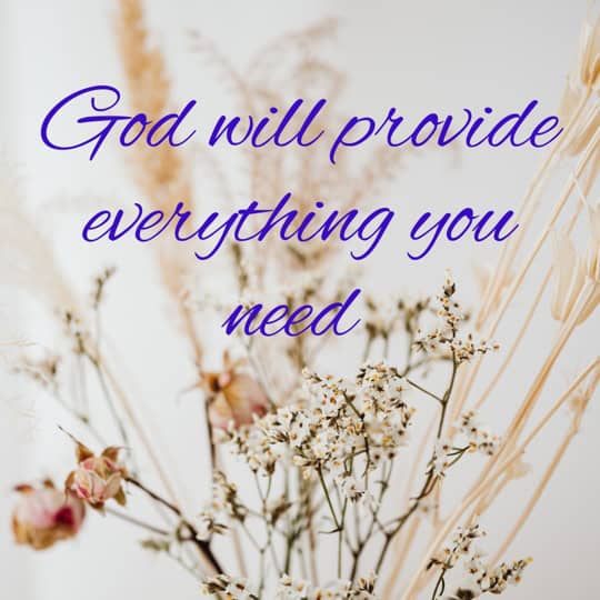 God will provide everything you need